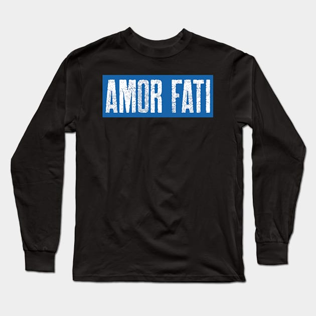 Amor Fati Long Sleeve T-Shirt by StoicChimp